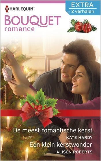 Bouquet Extra Romance 406 – Kate Hardy – Alison Roberts – De meest romantische kerst – Een klein kerstwonder