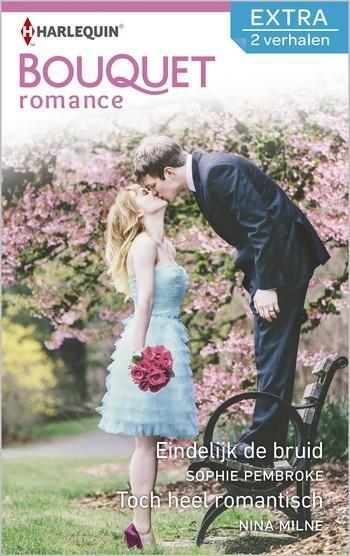 Bouquet Extra Romance 415 – Sophie Pembroke – Nina Milne – Eindelijk de bruid – Toch heel romantisch