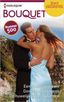 Bouquet Favorieten 500 – Lynne Graham – Sarah Morgan – Helen Bianchin – Een onmogelijke eis – Donkere verlangens – Op huwelijkse voorwaarden