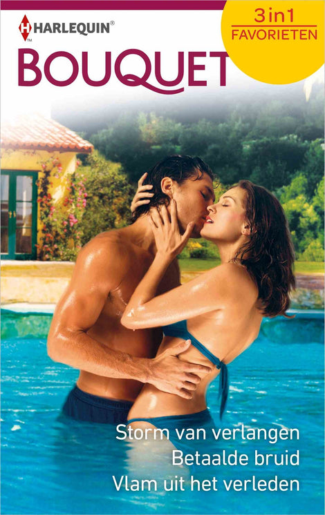 Storm van verlangen / Betaalde bruid / Vlam uit het verleden