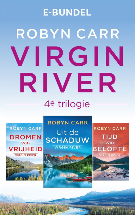 Virgin River 4e trilogie: Dromen van vrijheid / Uit de schaduw /Tijd van belofte - eBundel