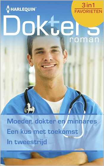 Doktersroman 401 – Leah Martyn – Marion Lennox – Drusilla Douglas – Moeder, dokter en minnares – Een kus met toekomst – In tweestrijd