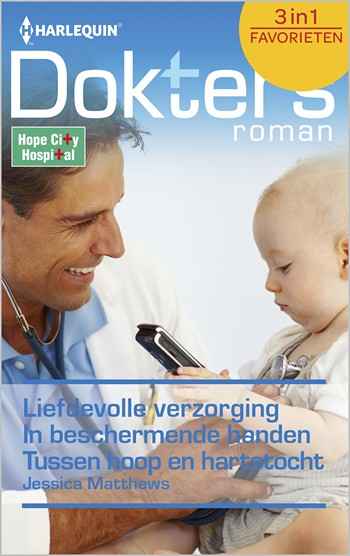 Doktersroman 413 – Jessica Matthews – Liefdevolle verzorging – In beschermende handen – Tussen hoop en hartstocht