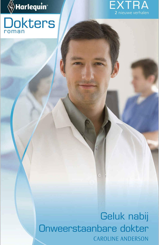 Doktersroman 48 – Caroline Anderson – Geluk nabij – Onweerstaanbare dokter