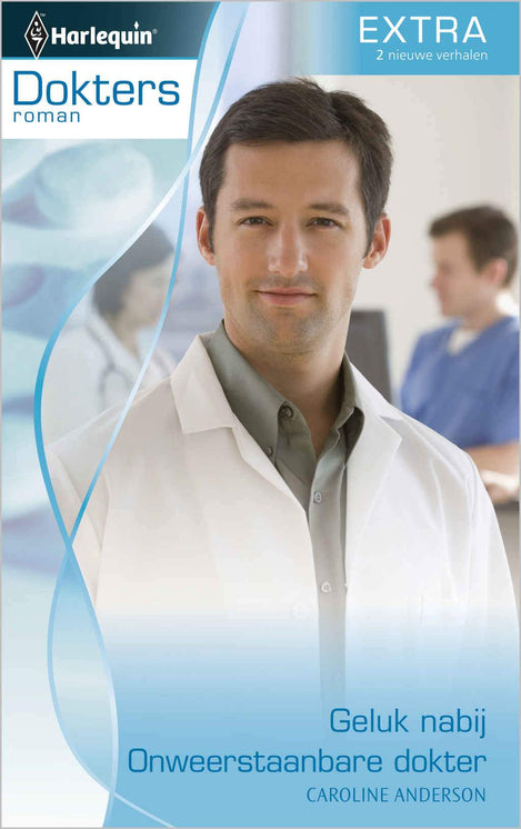 Geluk nabij / Onweerstaanbare dokter