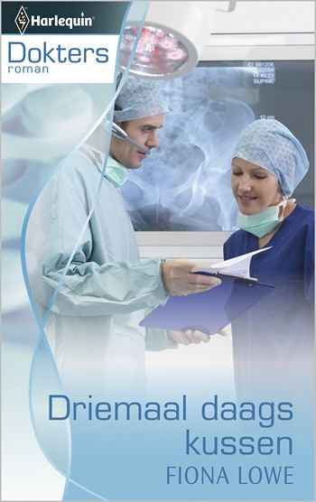 Doktersroman 54B – Fiona Lowe – Driemaal daags kussen