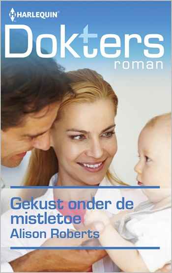 Doktersroman 64B – Alison Roberts – Gekust onder de mistletoe