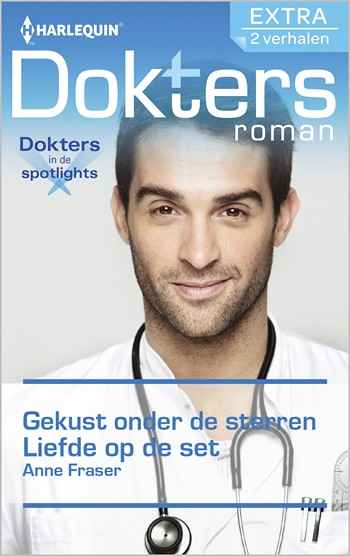 Doktersroman 68 – Anne Fraser – Gekust onder de sterren – Liefde op de set