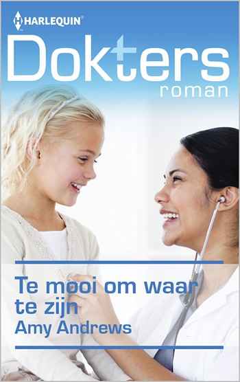 Doktersroman 75B – Amy Andrews – Te mooi om waar te zijn