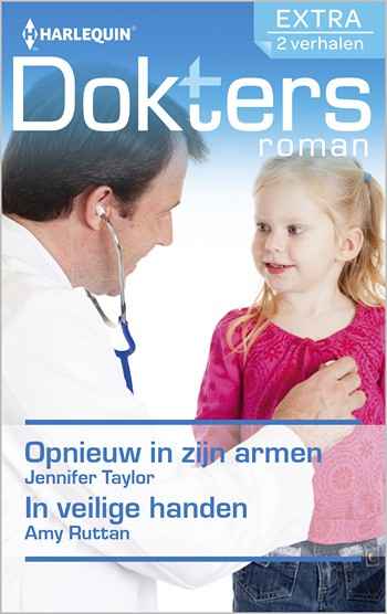 Doktersroman 77 – Jennifer Taylor – Amy Ruttan – Opnieuw in zijn armen – In veilige handen