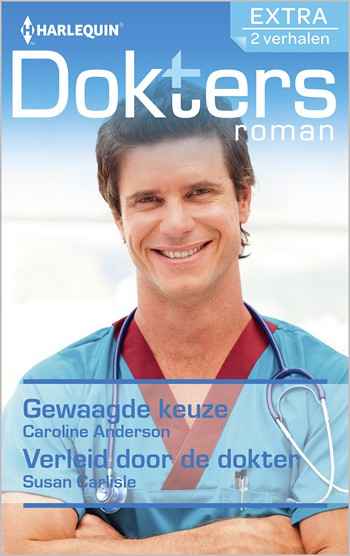 Doktersroman 79 – Caroline Anderson – Susan Carlisle – Gewaagde keuze – Verleid door de dokter