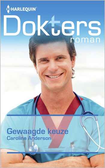 Doktersroman 79A – Caroline Anderson – Gewaagde keuze