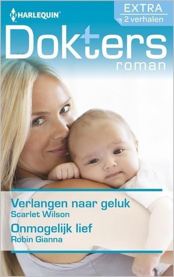 Doktersroman Extra 115 – Scarlet Wilson – Robin Gianna – Verlangen naar geluk – Onmogelijk lief
