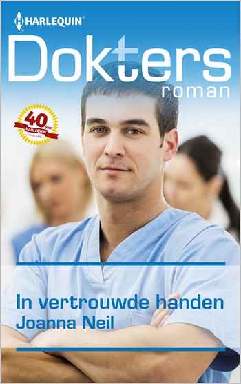 Doktersroman Extra 87B – Joanna Neil – In vertrouwde handen