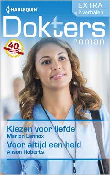 Doktersroman Extra 88 – Marion Lennox – Alison Roberts – Kiezen voor liefde – Voor altijd een held