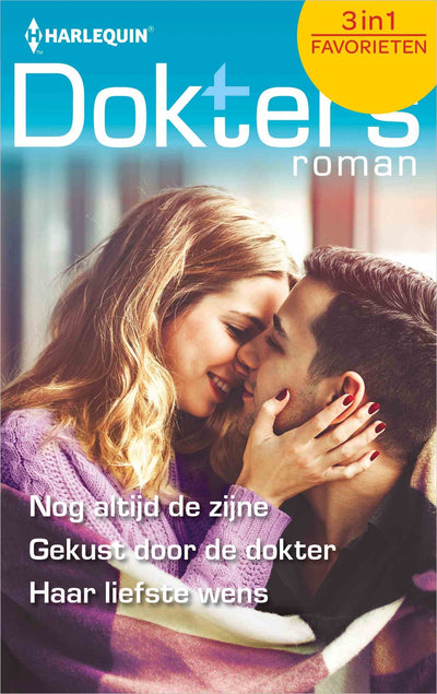Nog altijd de zijne / Gekust door de dokter / Haar liefste wens