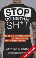 Gary John Bishop – Stop Doing That Sh*t