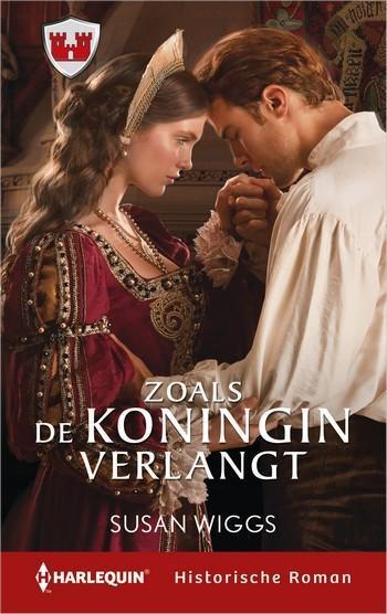 Historische Roman 15 – Susan Wiggs – Zoals de koningin verlangt