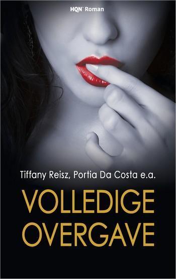 HQN Roman 157 – Tiffany Reisz – Portia Da Costa – Volledige overgave