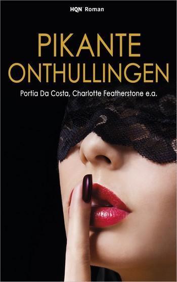 HQN Roman 182 – Portia Da Costa – Charlotte Featherstone – Maya Blake – Pikante onthullingen