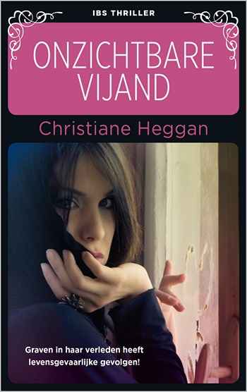 IBS Thriller 104 – Christiane Heggan – Onzichtbare vijand
