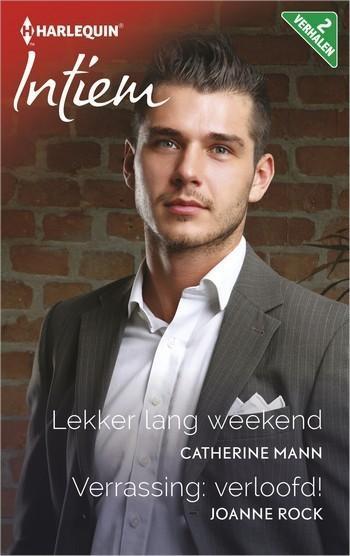 Intiem 2269 – Catherine Mann – Joanne Rock – Lekker lang weekend – Verrassing: verloofd!
