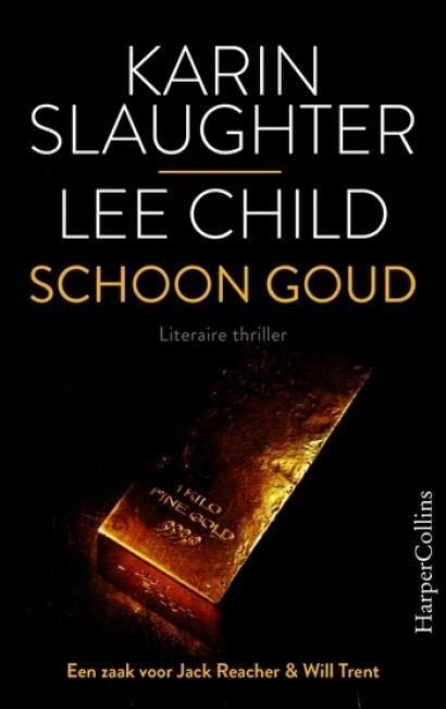 Karin Slaughter – Lee Child – Schoon goud