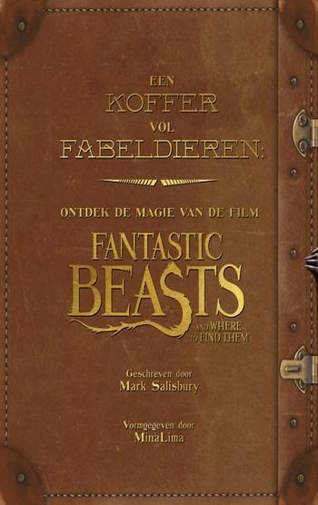 Mark Salisbury – Een koffer vol fabeldieren: Ontdek de magie van de film Fantastic Beasts and Where to Find Them