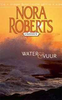 Nora Roberts Classics 6 – Water en vuur
