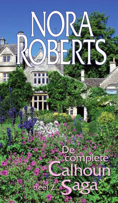 Nora Roberts – Romans – De complete Calhoun Saga