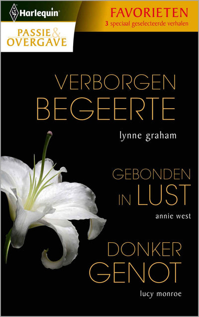 Passie en Overgave 362 - Lynne Graham - Annie West - Lucy Monroe - Verborgen begeerte - Gebonden in lust - Donker genot