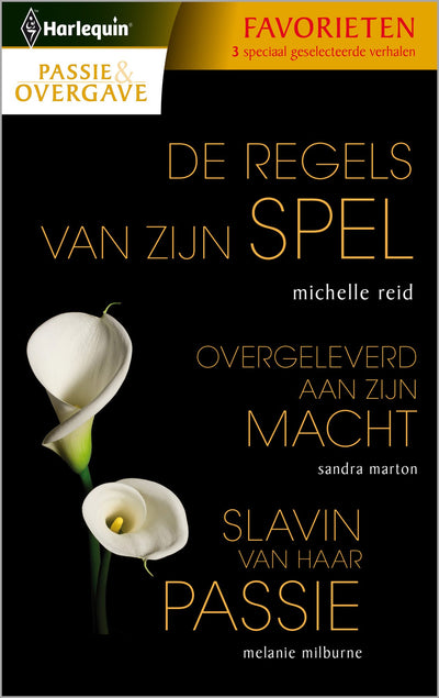 Passie en Overgave 368 - Michelle Reid - Sandra Marton - Melanie Milburne - De regels van zijn spel - Overgeleverd aan zijn macht - Slavin van haar passie