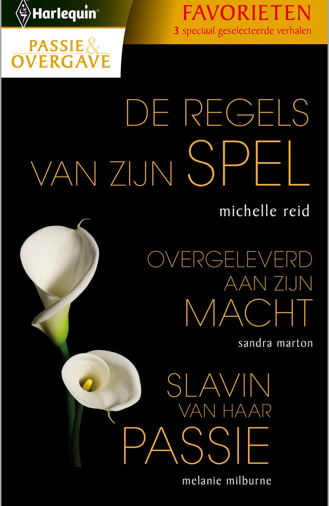 Passie en Overgave 368 - Michelle Reid - Sandra Marton - Melanie Milburne - De regels van zijn spel - Overgeleverd aan zijn macht - Slavin van haar passie