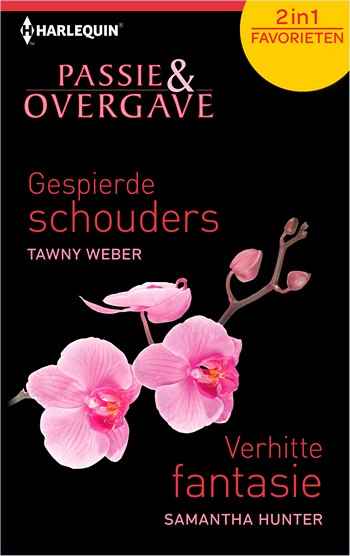 Passie-en-Overgave-390-Tawny-Weber-Samantha-Hunter-Gespierde-schouders-Verhitte-fantasie