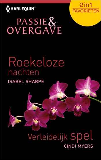 Passie en Overgave 396 – Isabel Sharpe – Cindi Myers – Roekeloze nachten – Verleidelijk spel