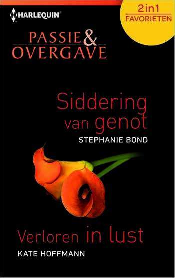 Passie en Overgave 411 – Stephanie Bond – Kate Hoffmann – Siddering van genot – Verloren in lust