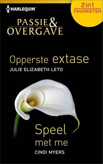 Passie en Overgave 417 – Julie Elizabeth Leto – Cindi Myers – Opperste Extase – Speel met me