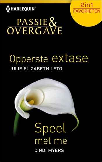 Passie en Overgave 417 – Julie Elizabeth Leto – Cindi Myers – Opperste Extase – Speel met me