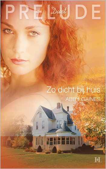 Prelude 5B – Abby Gaines – Zo dicht bij huis