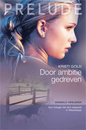Prelude 41 - Kristi Gold - Door ambitie gedreven