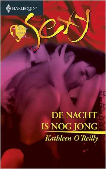 Sexy 151 – Kathleen O'Reilly – De nacht is nog jong