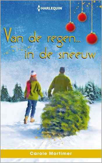 Carole Mortimer – Van de regen... in de sneeuw
