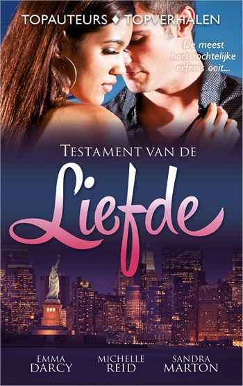 Topcollectie 16 – Emma Darcy – Michelle Reid – Sandra Marton – Testament van de liefde