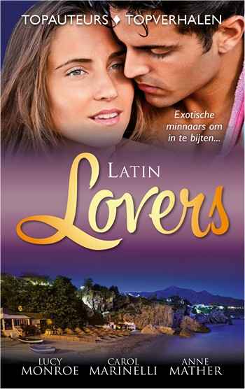 Topcollectie 18 – Lucy Monroe – Carol Marinelli – Anne Mather – Latin lovers