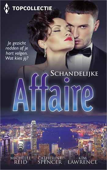 Topcollectie 26 – Michelle Reid – Catherine Spencer – Kim Lawrence – Schandelijke affaire