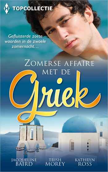 Topcollectie 38 – Jacqueline Baird – Trish Morey – Kathryn Ross – Zomerse affaire met de Griek