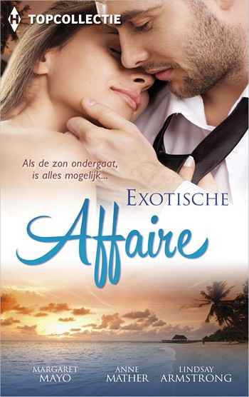 Topcollectie 56 – Margaret Mayo – Kathryn Ross – Lindsay Armstrong – Exotische affaire