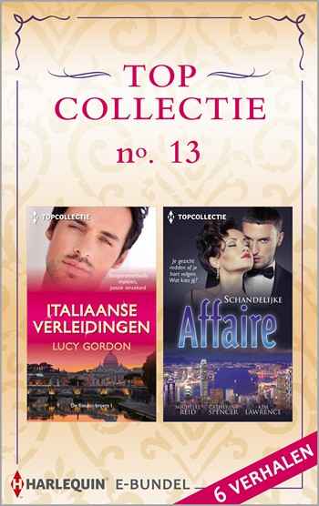 Topcollectie E-bundel 13 – Lucy Gordon – Michelle Reid – Catherine Spencer – Kim Lawrence – Italiaanse verleidingen – Schandelijke affaire