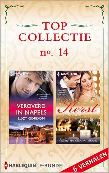 Topcollectie e-bundel 14 – Lucy Gordon – Penny Jordan – Helen Bianchin – Lee Wilkinson – Veroverd in Napels – Kerst in zijn armen