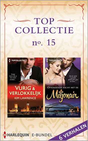 Topcollectie e-bundel 15 – Kim Lawrence – Miranda Lee – Sharon Kendrick – Carole Mortimer – Vurig & verlokkelijk – Opwindende nacht met de miljonair